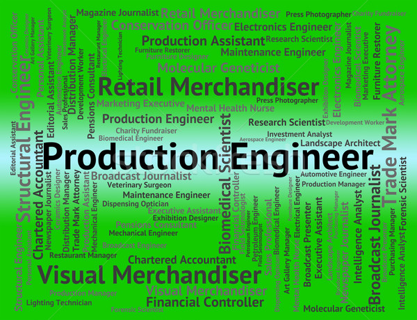 Production Engineer Represents Text Construction And Words Stock photo © stuartmiles