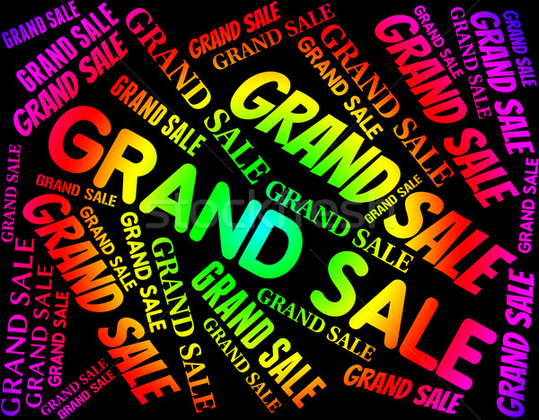 Grand Sale Represents Big Clearance And Offer Stock photo © stuartmiles
