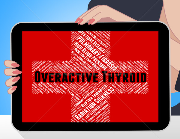 Overactive Thyroid Indicates Poor Health And Indisposition Stock photo © stuartmiles