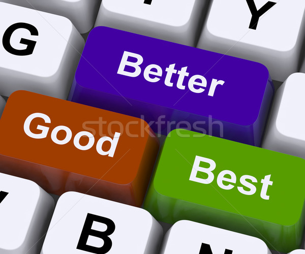 Good Better Best Keys Represent Ratings And Improvement Stock photo © stuartmiles