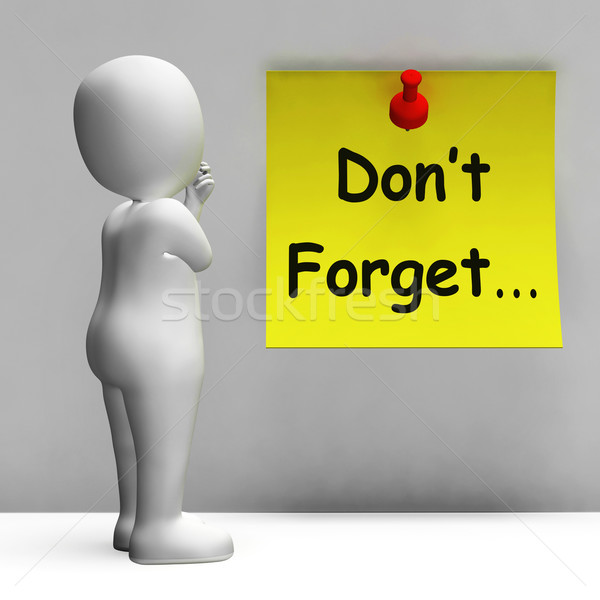 Don't Forget Note Means Important Remember Forgetting Stock photo © stuartmiles