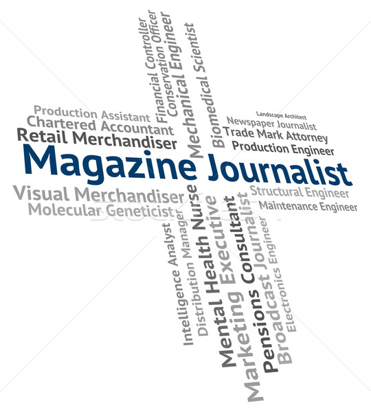 Stock photo: Magazine Journalist Means Lobby Correspondent And Career