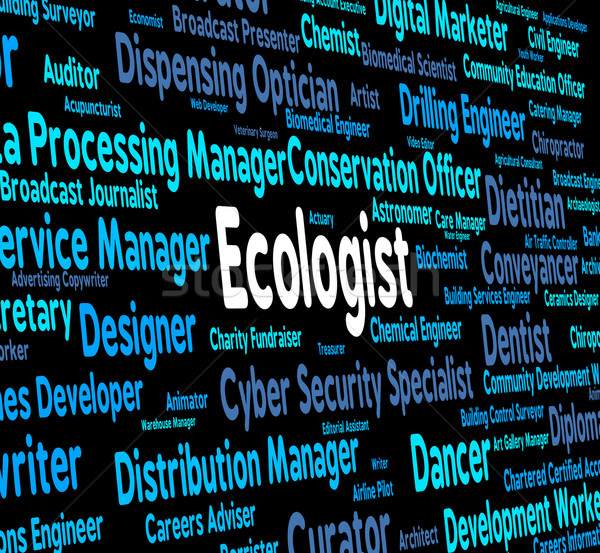Ecologist Job Represents Occupation Environment And Employment Stock photo © stuartmiles