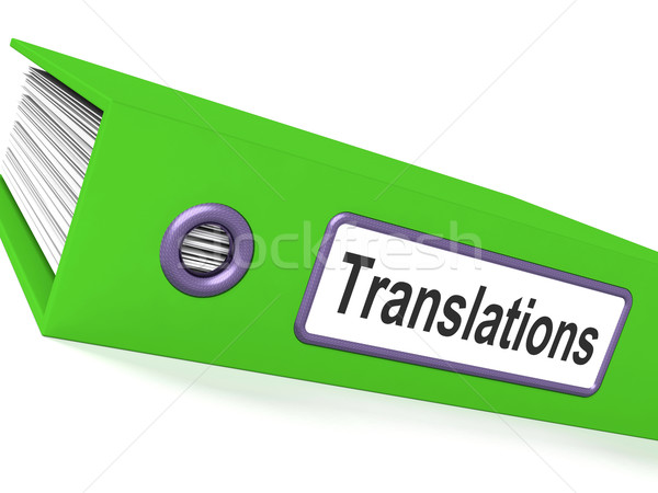 Stock photo: Translations File Showing Copy Of Translated Documents