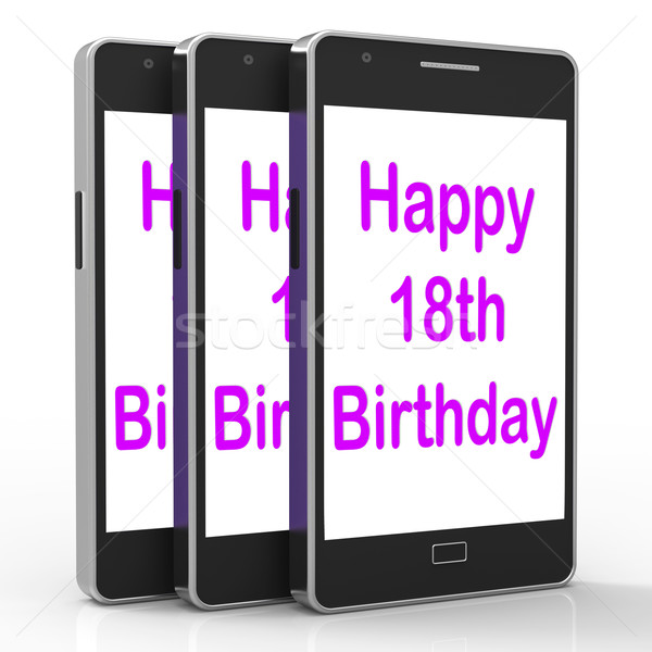 Happy 18th Birthday On Phone Means Eighteen Stock photo © stuartmiles