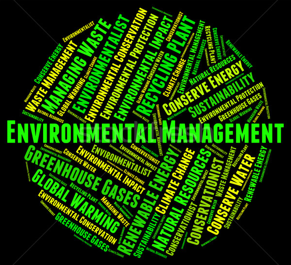 Environmental Management Represents Earth Day And Administration Stock photo © stuartmiles