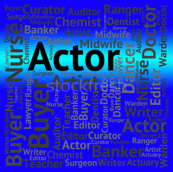Actor Trabajo miembro significado trabajo Foto stock © stuartmiles