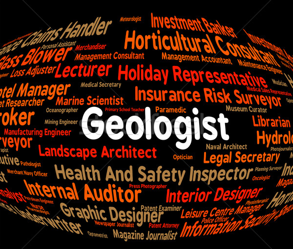 Geologist Job Shows Science Specialist And Expertise Stock photo © stuartmiles