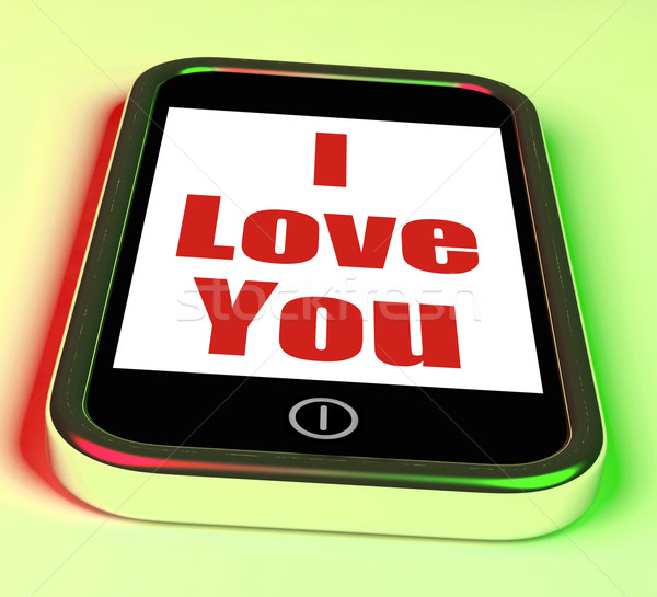 I Love You On Phone Shows Adore Romance Stock photo © stuartmiles