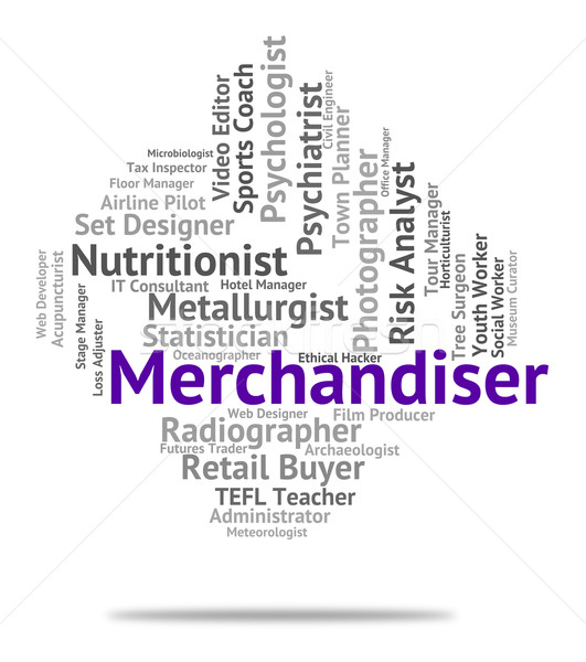 Merchandiser Job Shows Hire Words And Work Stock photo © stuartmiles