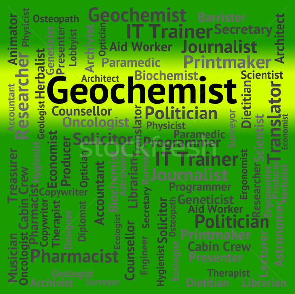 Geochemist Job Shows Text Recruitment And Employment Stock photo © stuartmiles