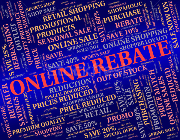 Online Rebate Indicates World Wide Web And Allowance Stock photo © stuartmiles