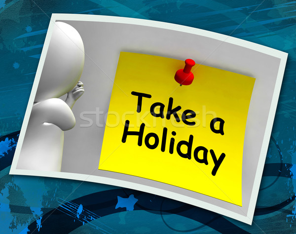 Take A Holiday Photo Means Time For Vacation Stock photo © stuartmiles