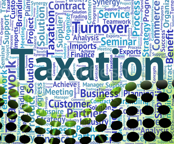 Taxation Word Indicates Wordcloud Words And Taxpayers Stock photo © stuartmiles