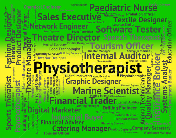 Physiotherapist Job Indicates Physiotherapy Career And Recruitme Stock photo © stuartmiles