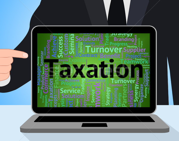 Taxation Word Shows Duty Taxes And Words Stock photo © stuartmiles