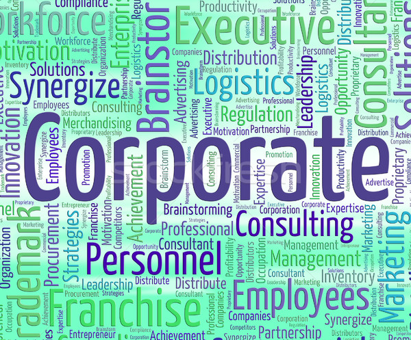 Corporate Word Represents Text Corporations And Executive Stock photo © stuartmiles