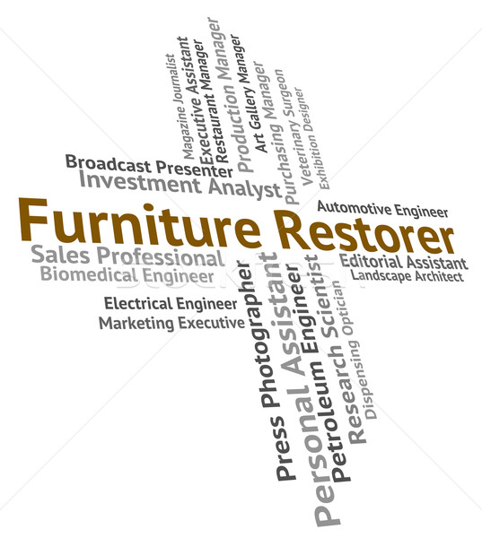 Furniture Restorer Indicates Occupation Career And Occupations Stock photo © stuartmiles