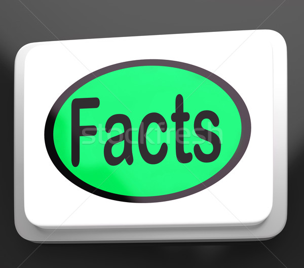 Facts Button Shows True Information And Data Stock photo © stuartmiles