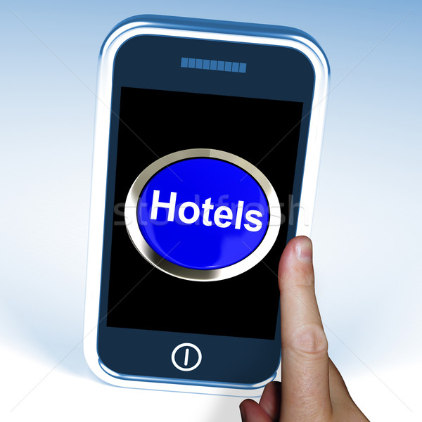 Hotel Button On Phone Shows Travel And Room Stock photo © stuartmiles