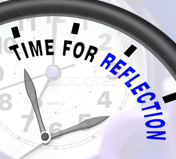 Time For Reflection Message Means Ponder Or Reflect   Stock photo © stuartmiles