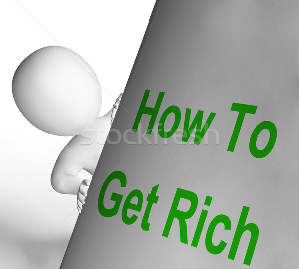 How To Get Rich Sign Means Making Money Stock photo © stuartmiles