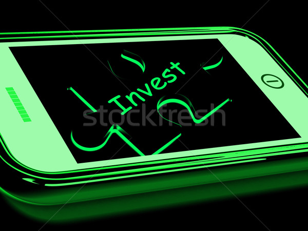 Invest Smartphone Means Investment In Company Or Savings Stock photo © stuartmiles