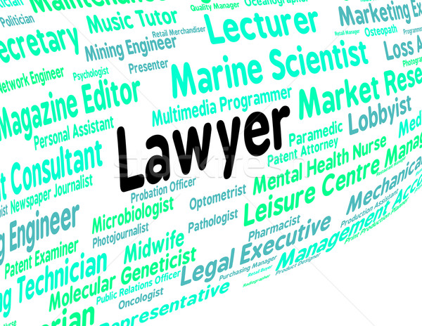 Lawyer Job Represents Legal Practitioner And Advocate Stock photo © stuartmiles