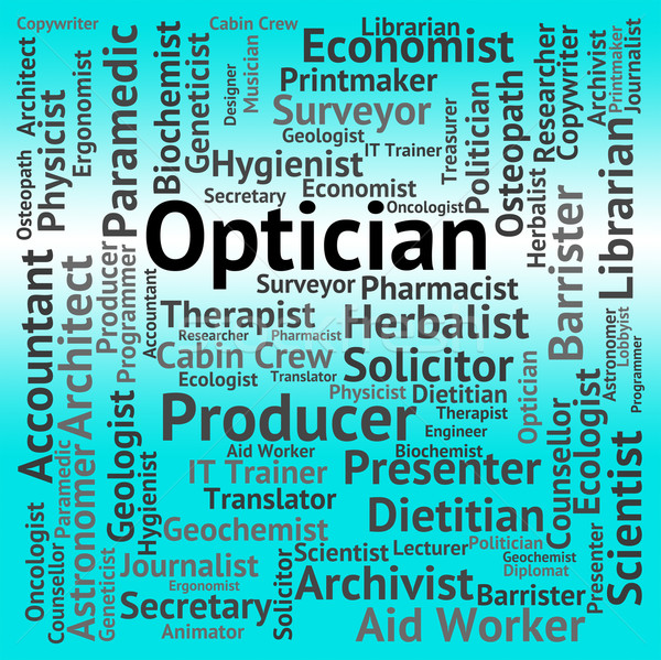 Optician Job Means Eye Doctor And Career Stock photo © stuartmiles