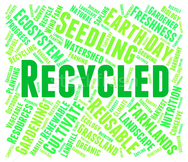 Recycled Word Represents Earth Friendly And Environmentally Stock photo © stuartmiles