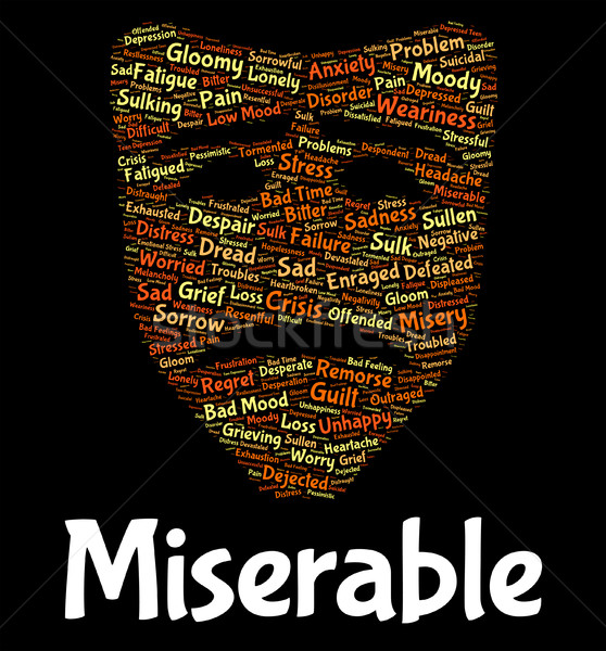 Miserable Word Shows Low Spirited And Dejected Stock photo © stuartmiles
