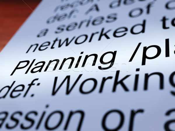 Planning Definition Closeup Showing Organizing Stock photo © stuartmiles