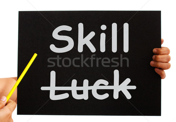 Skill Word On Board Shows Expertise Not Luck Stock photo © stuartmiles