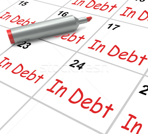 In Debt Calendar Shows Money Owing And Due Stock photo © stuartmiles