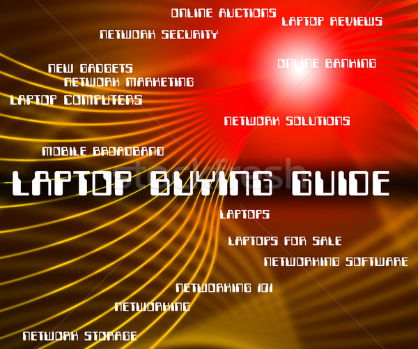 Laptop Buying Guide Indicates Advising Advise And Lead Stock photo © stuartmiles