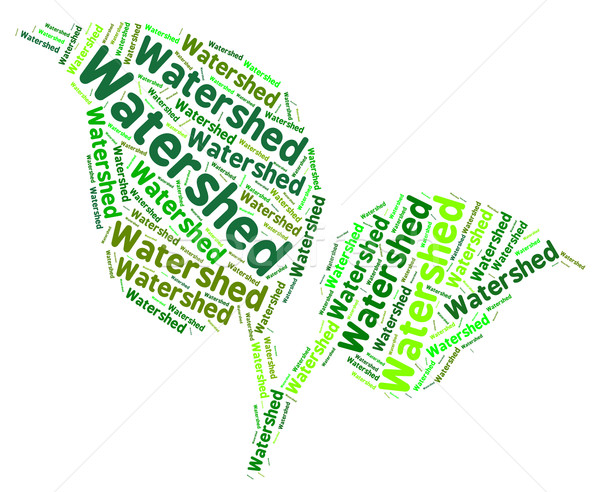 Watershed Word Shows River System And Drained Stock photo © stuartmiles