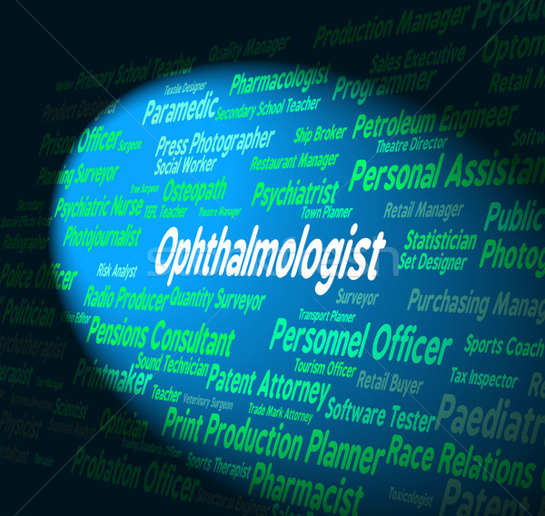 Ophthalmologist Job Shows Specialists Scientist And Oculist Stock photo © stuartmiles