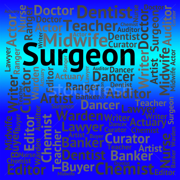 Surgeon Job Represents Medical Person And Career Stock photo © stuartmiles