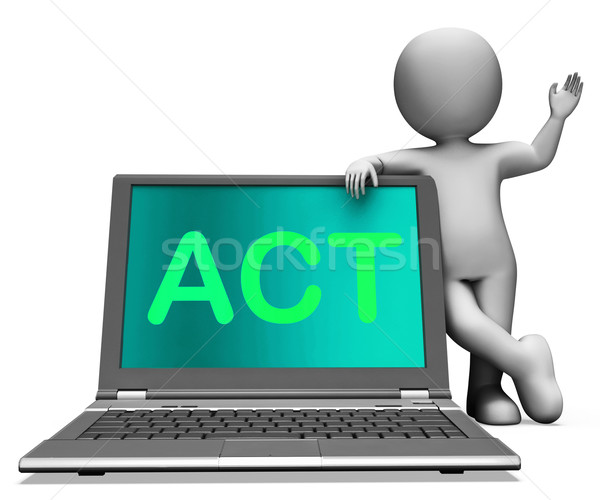 Act On Laptop Shows Motivation Inspire Or Performing Stock photo © stuartmiles