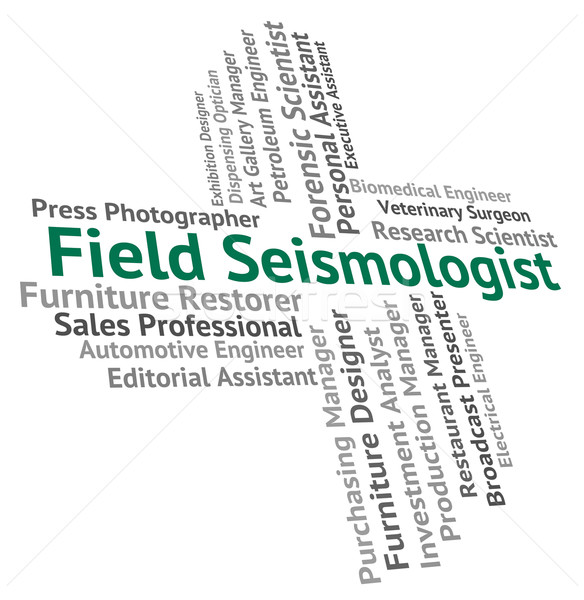 Field Seismologist Shows Occupations Words And Geophysicists Stock photo © stuartmiles