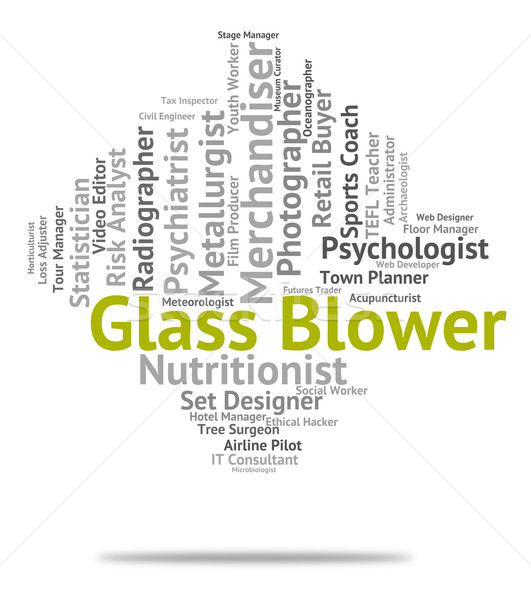 Glass Blower Indicates Occupation Employee And Hire Stock photo © stuartmiles