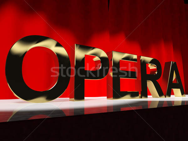 Opera Word On Stage Showing Classic Operatic Culture And Perform Stock photo © stuartmiles