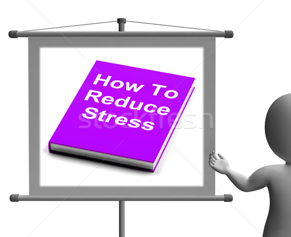 How To Reduce Stress Book Sign Shows Lower Tension Stock photo © stuartmiles