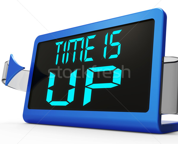 Time Is Up Message Means Deadline Reached Stock photo © stuartmiles