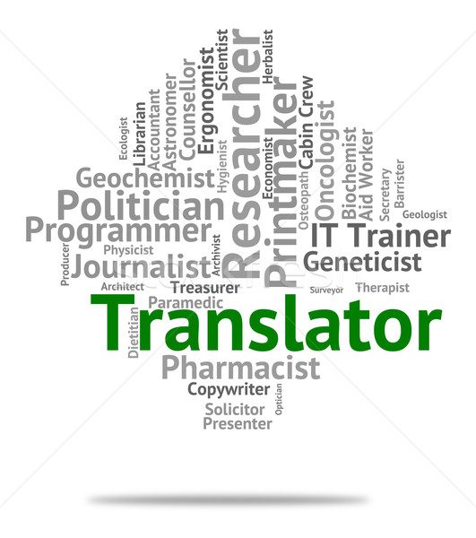 Translator Job Means Translates Decipherer And Word Stock photo © stuartmiles