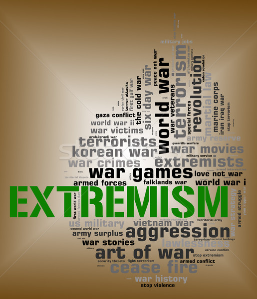 Extremism Word Shows Military Action And Activism Stock photo © stuartmiles