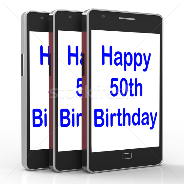 Happy 50th Birthday Smartphone Means Turning Fifty Stock photo © stuartmiles