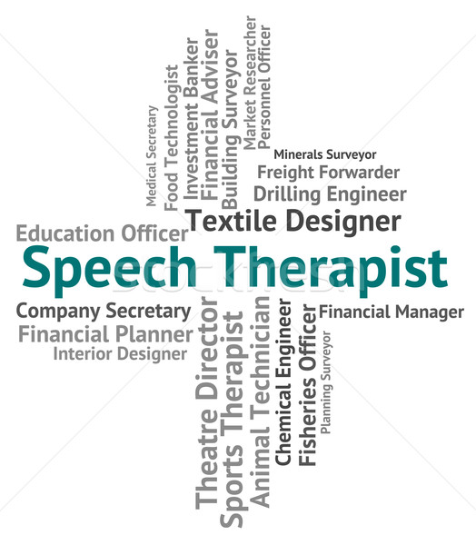 Speech Therapist Represents Therapists Verbal And Occupations Stock photo © stuartmiles