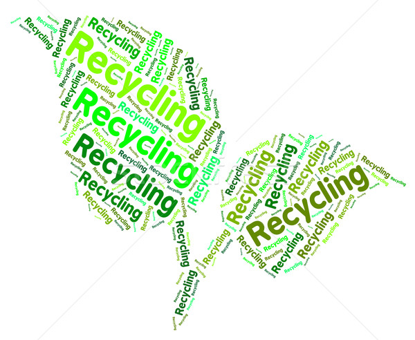 Recycling Word Shows Eco Friendly And Recycle Stock photo © stuartmiles