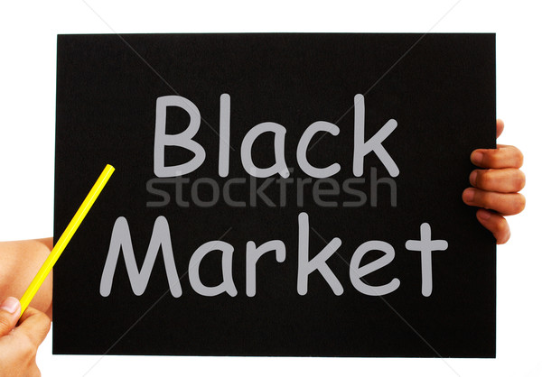 Black Market Blackboard Means Illegal Buying And Selling Stock photo © stuartmiles